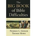 Norman L Geisler, Thomas Howe: The Big Book of Bible Difficulties Clear and Concise Answers from Genesis to Revelation