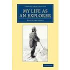 Roald Amundsen: My Life as an Explorer