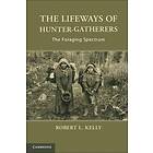 Robert L Kelly: The Lifeways of Hunter-Gatherers