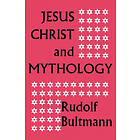 Rudolf Bultmann: Jesus Christ and Mythology