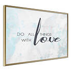 Artgeist Poster Affisch Do All Things With Love [Poster] 45x30 A3-DRBPRP0048m_zr