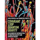 Carlo Rovelli: Covariant Loop Quantum Gravity