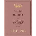 Robin Hutson: The Pig: Tales and Recipes from the Kitchen Garden Beyond