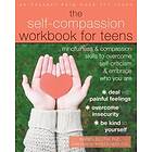 Karen Bluth, Kristin Neff: The Self-Compassion Workbook for Teens