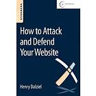 Henry Dalziel: How to Attack and Defend Your Website