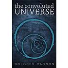 Dolores Cannon: Convoluted Universe: Book Four