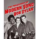 Bob Dylan: Philosophy Of Modern Song