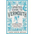 Jack Adair Bevan: A Spirited Guide to Vermouth