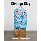Ralph Rugoff: Strange Clay