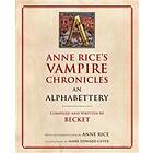 Becket, Anne Rice: Anne Rice's Vampire Chronicles An Alphabettery