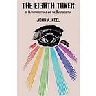 John a Keel: The Eighth Tower