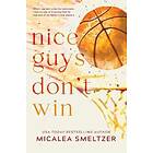 Micalea Smeltzer: Nice Guys Don't Win