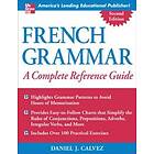 Daniel Calvez: French Grammar: A Complete Reference Guide