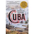 Ada Ferrer: Cuba (Winner Of The Pulitzer Prize)