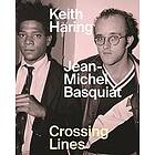 Dieter Buchhart: Keith Haring/Jean-Michel Basquiat Crossing Lines