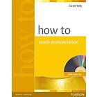 Gerald Kelly: How to Teach Pronunciation Book & Audio CD