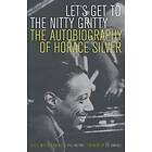 Horace Silver, Phil Pastras: Let's Get to the Nitty Gritty