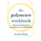 Jessica Fern: The Polysecure Workbook