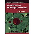 Kent W Staley: An Introduction to the Philosophy of Science