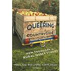 Mary L Gray, Colin R Johnson, Brian J Gilley: Queering the Countryside