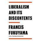 Francis Fukuyama: Liberalism and Its Discontents