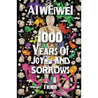 Ai Weiwei: 1000 Years Of Joys And Sorrows