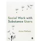 Anna Nelson: Social Work with Substance Users