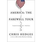 Chris Hedges: America: The Farewell Tour