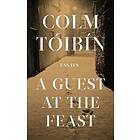 Colm Toibin: A Guest at the Feast