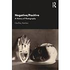 Geoffrey Batchen: Negative/Positive