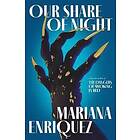 Mariana Enriquez: Our Share of Night