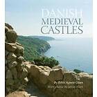 Rikke Agnete Olsen: Danish Medieval Castles