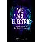 Sally Adee: We Are Electric