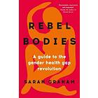 Sarah Graham: Rebel Bodies