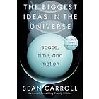 Sean Carroll: Biggest Ideas In The Universe