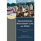 Tom Steffen, Lois Mckinney Douglas: Encountering Missionary Life and Work Preparing for Intercultural Ministry