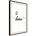 Artgeist Poster Affisch To Be Home [Poster] 30x45 A3-DRBPRP1685m_cr_pp