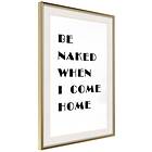 Artgeist Poster Affisch Be Naked When I Come Home [Poster] 30x45 A3-DRBPRP0946m_zr_pp