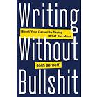 Josh Bernoff: Writing Without Bullshit