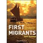 P Bellwood: First Migrants Ancient Migration in Global Perspective