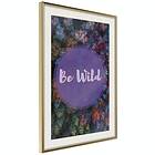 Artgeist Poster Affisch Be Wild [Poster] 30x45 A3-DRBPRP0715m_zr_pp