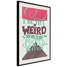 Artgeist Poster Affisch I'm Not Weird [Poster] 30x45 A3-DRBPRP0324m_cr_pp