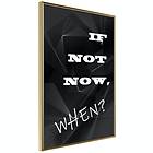 Artgeist Poster Affisch If Not Now When? [Poster] 20x30 A3-DRBPRP0504s_zr