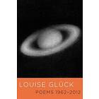 Louise Gluck: Poems 1962-2012