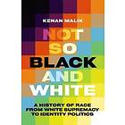 Kenan Malik: Not So Black and White