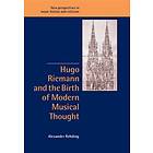 Alexander Rehding: Hugo Riemann and the Birth of Modern Musical Thought