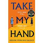Dolen Perkins-Valdez: Take My Hand