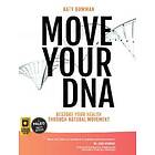 Katy Bowman: Move Your DNA