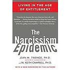 Jean M Twenge, W Keith Campbell: The Narcissism Epidemic: Living in the Age of E
