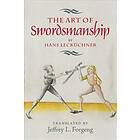 : The Art of Swordsmanship by Hans Leckuchner